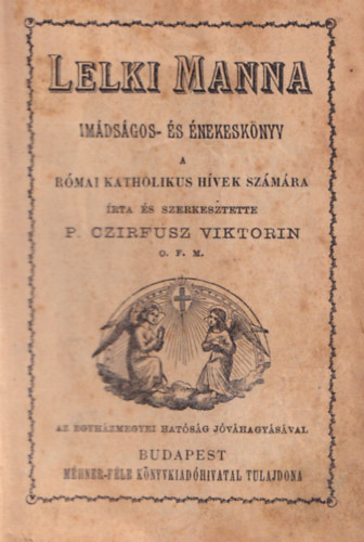 Czifrusz Viktorin - Lelki manna - Imdsgos s nekesknyv rmai katolikus hvek szmra