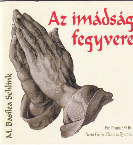 M.Basilea Schlink - Az imdsg fegyvere