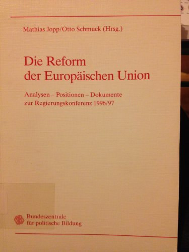 Otto Schmuck Mathias Jopp - Die Reform der Europischen Union