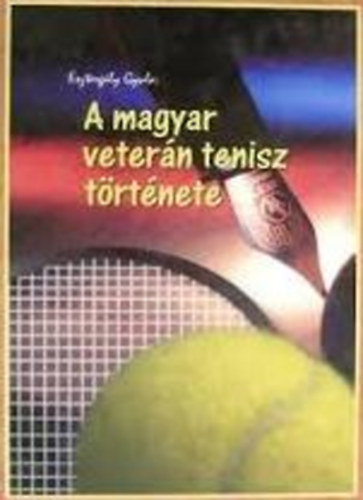 Esztergly Gyula - A magyar vetern tenisz trtnete