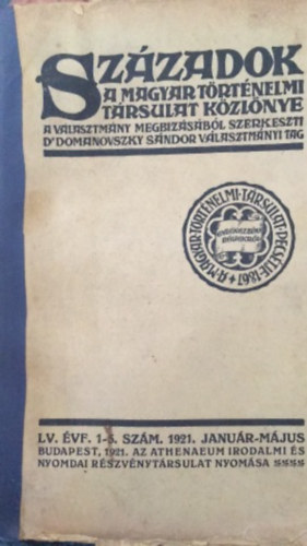Dr. Domanovszky Sándor - Századok - A magyar történelmi társulat közlönye 1921-1922.
