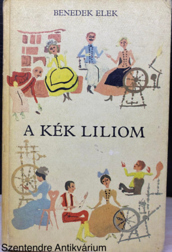 Szerk.: Kormos Istvn Benedek Elek - A kk liliom - S MS MESK (Szecsk Tams rajzaival; Sajt kppel)