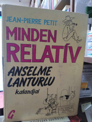 Jean-Pierre Petit - Minden relatv (Anselme Lanturlu kalandjai)