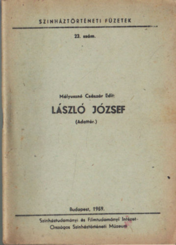 M�lyuszn� Cs�sz�r Edit - L�szl� J�zsef (Sz�nh�zt�rt�neti f�zetek) 23. sz�m