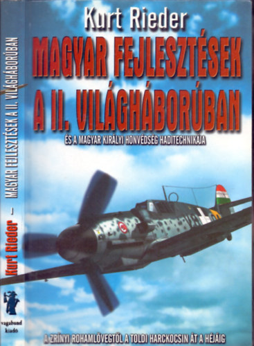 Kurt Reider - Magyar fejlesztések a II. világháborúban és a Magyar Királyi Honvédség haditechnikája
