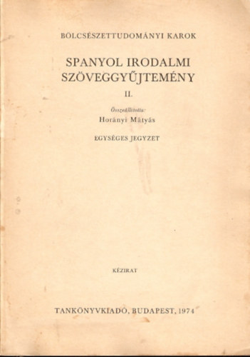 Hornyi Mtys  (szerk.) - Spanyol irodalmi szveggyjtemny II. (kzirat)