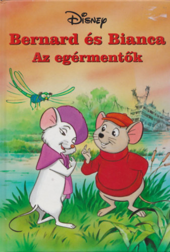 Disney Knyvklub - Bernard s Bianca: Az egrmentk (Disney)