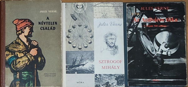 Jules Verne Verne Gyula - 3db Jules Verne (Verne Gyula) regény - Az Acélváros titka, Sztrofog Mihály, A névtelen család