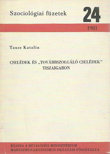 Tausz Katalin - Cseldek s "tovbbszolgl cseldek" Tiszaigaron