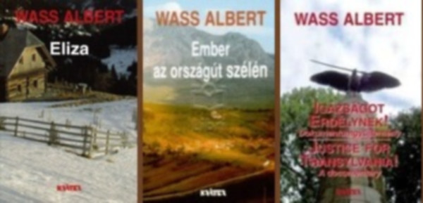 Wass Albert - 3 db-os k�nyvcsomag (Eliza / Ember az orsz�g�t sz�l�n / Igazs�got Erd�lynek! - Justice for Transylvania!)