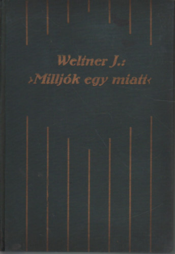 Weltner Jakab - "Milljk egy miatt"