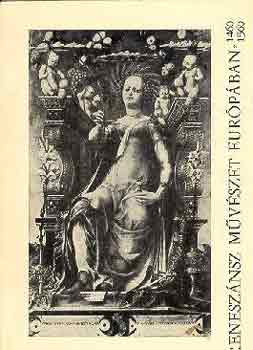 H.Takcs Marianna-Nyerges va - Renesznsz mvszet Eurpban 1460-1560