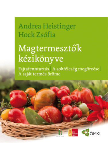 Andrea Heistinger Hock Zsfia - Magtermesztk kziknyve