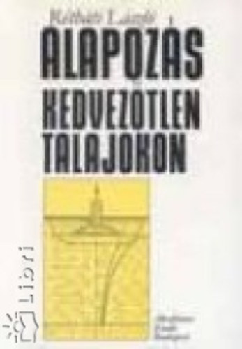 R�th�ti L�szl� - Alapoz�s kedvez�tlen talajokon