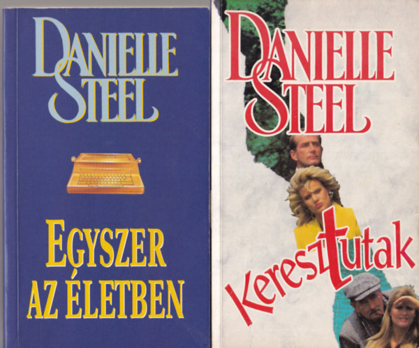 Danielle Steel - 5 db Danielle Steel reg�ny ( egy�tt ) 1. Titkok, 2. Sz�rnyak, 3. Keresztutak, 4. Egyszer az �letben, 5. Sz�vdobban�s