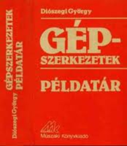 Di�szegi Gy�rgy - G�pszerkezetek , P�ldat�r