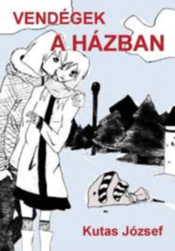 Kutas József - Vendégek a házban