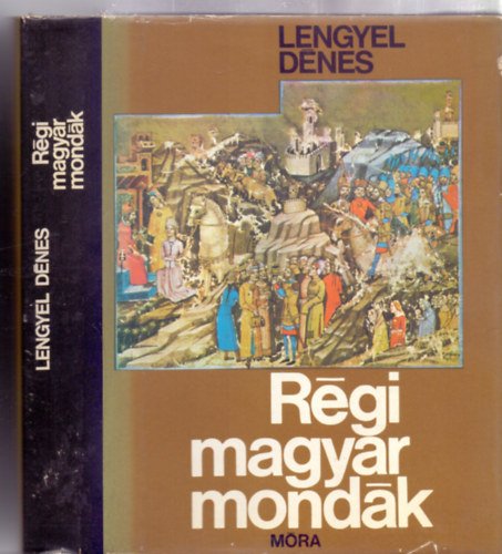 Lengyel Dénes - Régi magyar mondák (második kiadás - Három térképpel)
