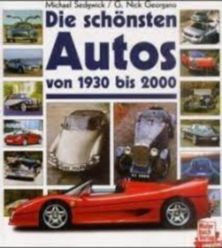 Nick Georgano Michael Sedgwick - Die sch�nsten Autos von 1930 bis 2000
