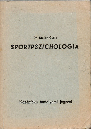 Dr. Stuller Gyula - Sportpszicholgia