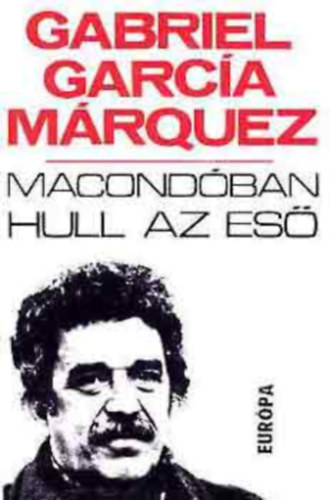 Gabriel Garca Marquez - Macondban hull az es