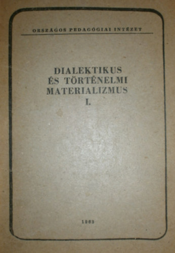 ismeretlen - Dialektikus s trtnelmi materializmus I.