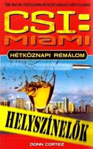 Donn Cortez - CSI: Miami helysznelk - Htkznapi rmlom