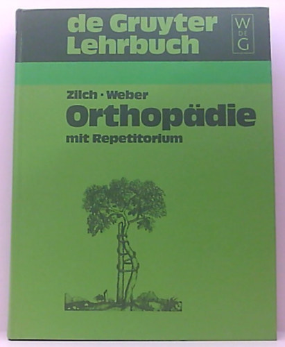 Zilch H. und U. Weber: - Lehrbuch Orthop�die mit Repetitorium.