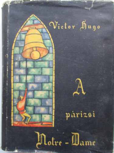 Victor Hugo - A prizsi Notre-Dame