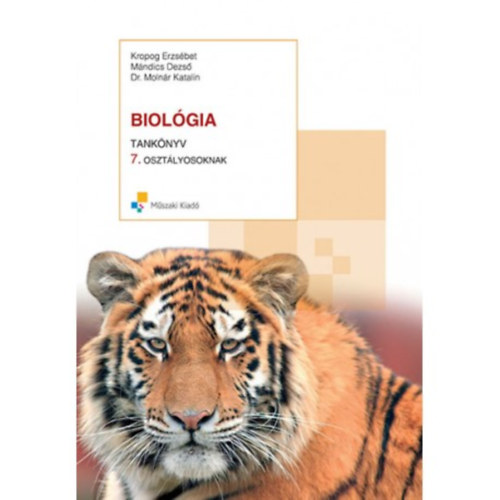 dr Kropog Erzsébet -Mándics Dezső -Molnár Katalin - Biológia tankönyv 7. osztályosoknak