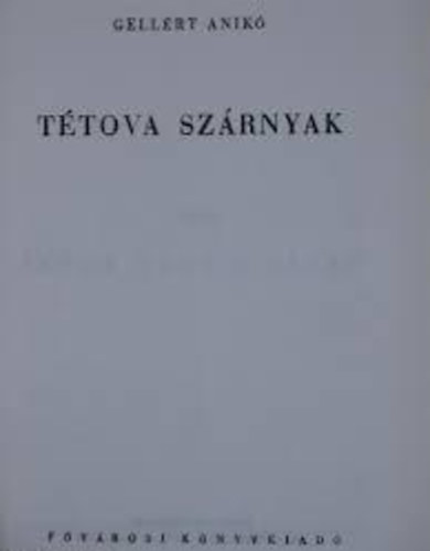 Gell�rt Anik� - T�tova sz�rnyak (Gell�rt Anik�)
