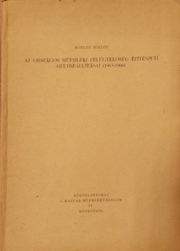 Horler Mikls - Az Orszgos Memlki Felgyelsg ptszeti helyrelltsai 1963-1966 (Klnlenyomat)