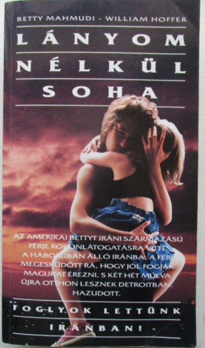 Betty, Hoffer, William Mahmudi - Lányom nélkül soha
