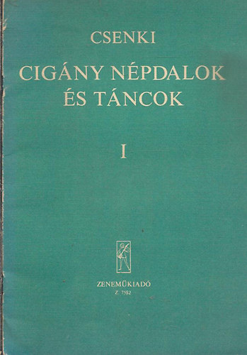 Csenki Imre - Cig�ny n�pdalok �s t�ncok I. (Z. 7582)