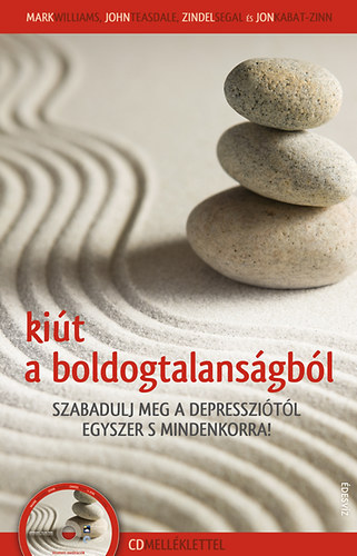 Zindel Segal, John Teasdale Mark Williams - Kiút a boldogtalanságból - CD melléklet nélkül?