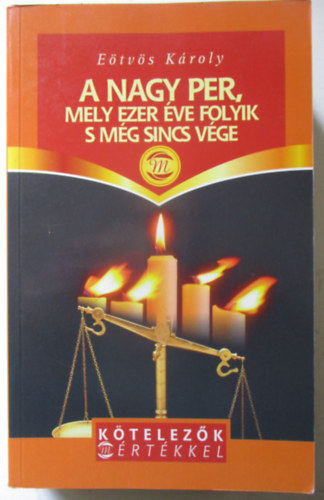 Eötvös Károly - A nagy per, mely ezer éve folyik s még sincs vége