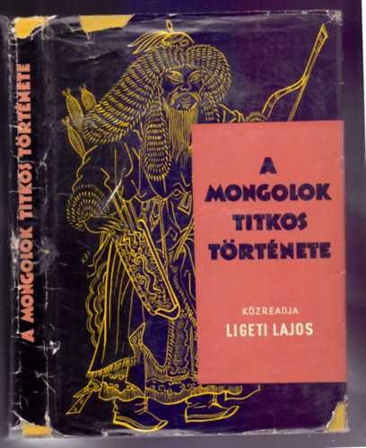 K�zreadja Ligeti Lajos - A mongolok titkos t�rt�nete