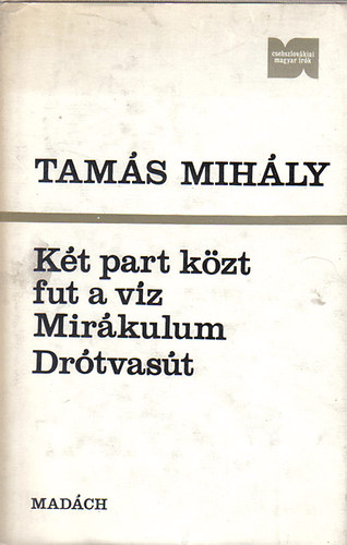 Tam�s Mih�ly - K�t part k�zt fut a v�z...Mir�kulum ... Dr�tvas�t