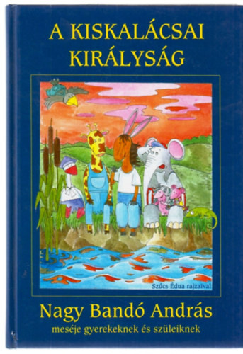Nagy Band� Andr�s - A kiskal�csai Kir�lys�g