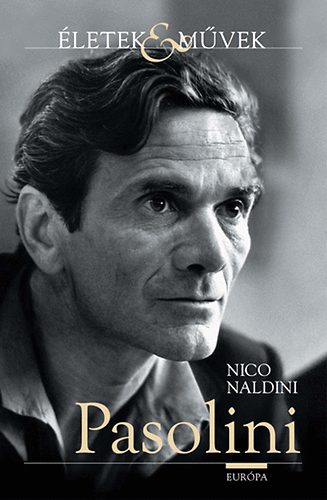Nico Naldini - Pasolini