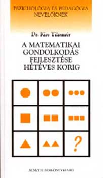 Dr. Kiss Tihamr - A matematikai gondolkods fejlesztse htves korig