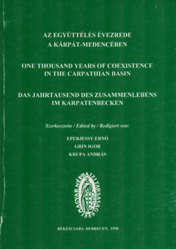 Krupa Andrs - Eperjessy Ern - Az egyttls vezrede a Krpt-medencben