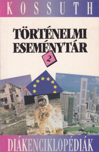 Diszegi Endre - Trtnelmi esemnytr 2 (Kossuth dikenciklopdik)