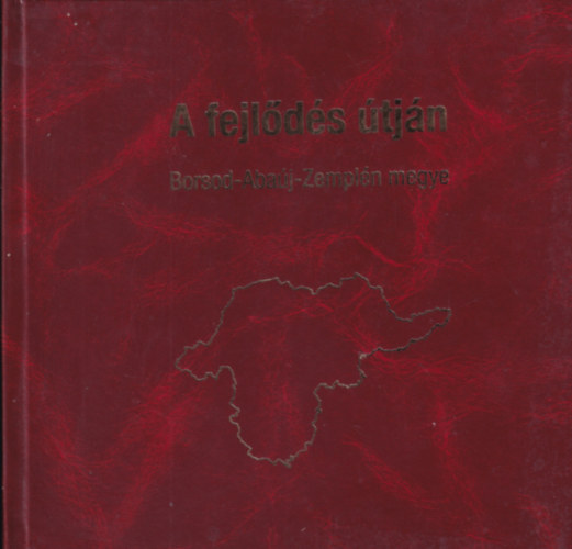 A fejl�d�s �tj�n - Borsod-Aba�j-Zempl�n megye