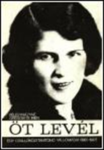 Félegyházyné Gregosits Irén - Öt levél (Egy csallóközi tanítónő vallomásai)