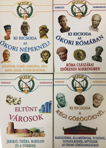 Eltnt vrosok + Ki kicsoda az kori npeknl? + Ki kicsoda a rgi grgknl + Ki kicsoda az kori Rmban (4 ktet, Puska sorozat dikoknak)