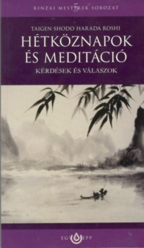 Taigen Shodo Harada Roshi - Htkznapok s meditci
