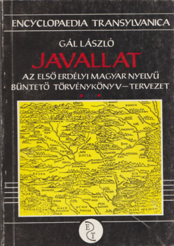 Gl Lszl - Javallat (Az els erdlyi magyar nyelv bntet trvnyknyv-tervezet - 1839) (Encyclopaedia Transylvanica)