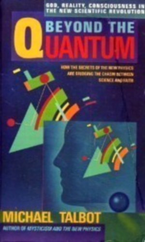 Michael Talbot - Beyond the Quantum