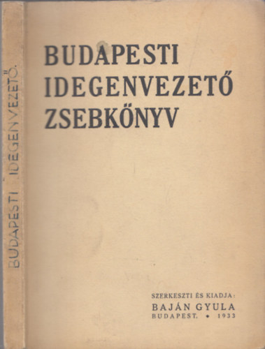 Baj�n Gyula  (szerk.) - Budapesti idegenvezet� zsebk�nyv